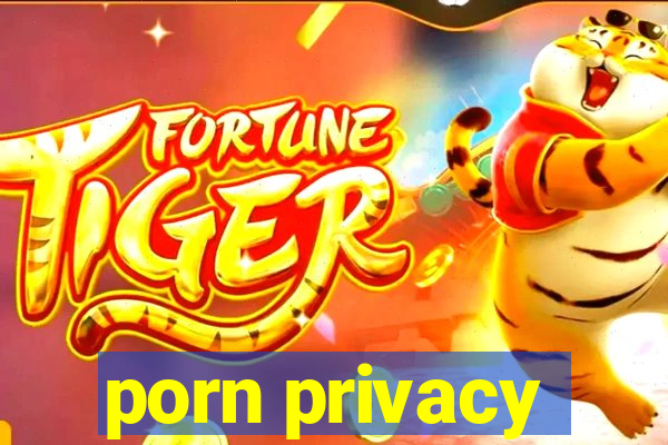 porn privacy